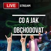 [Livestream] Co a jak obchodovat?