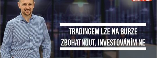 [Livestream] Tradingem lze na burze zbohatnout, investováním ne